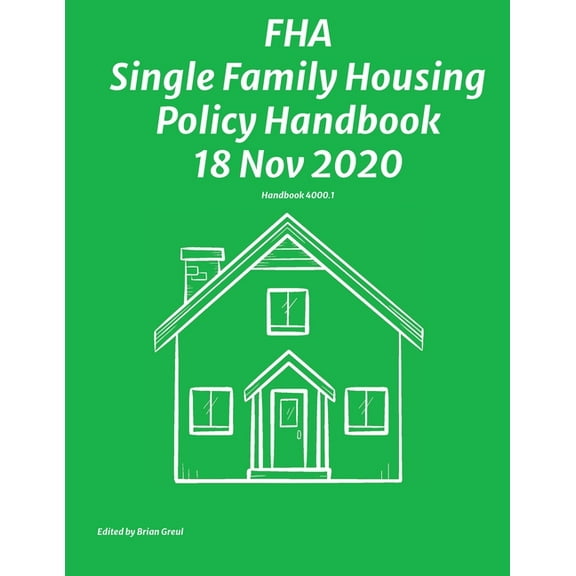 FHA Single Family Housing Policy Handbook 18 Nov 2020, (Paperback)