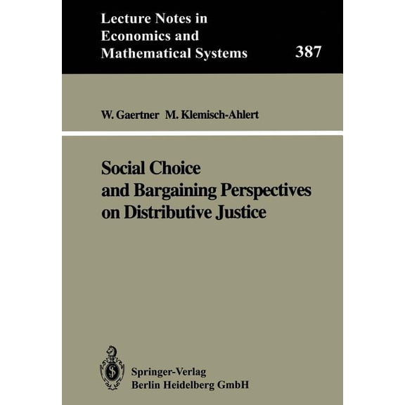 Lecture Notes in Economic and Mathematic Social Choice and Bargaining Perspectives on Distributive Justice, Book 387, (Paperback)