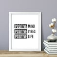 thumbnail image 2 of Positive mind Positive vibes Positive life, 11 x 14 White FRAMED Print Wall Art, 2 of 3