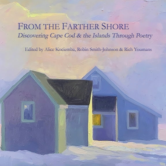 From the Farther Shore: Discovering Cape Cod and the Islands Through Poetry, (Paperback)