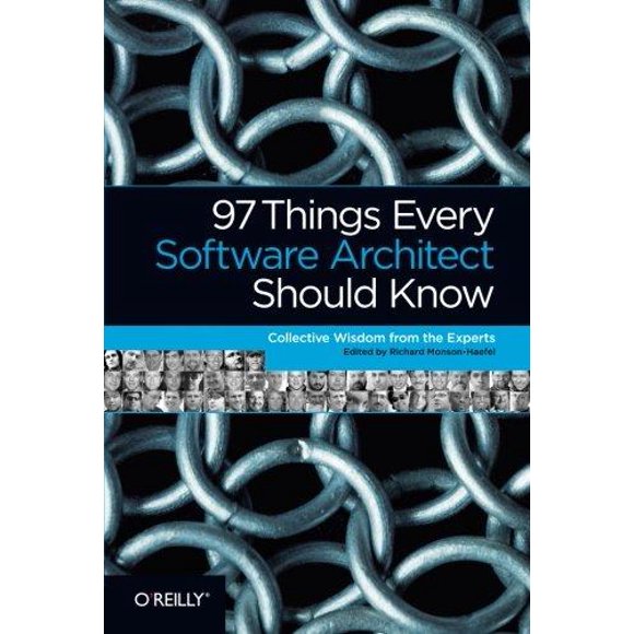 97 Things Every Software Architect Should Know: Collective Wisdom from the Experts