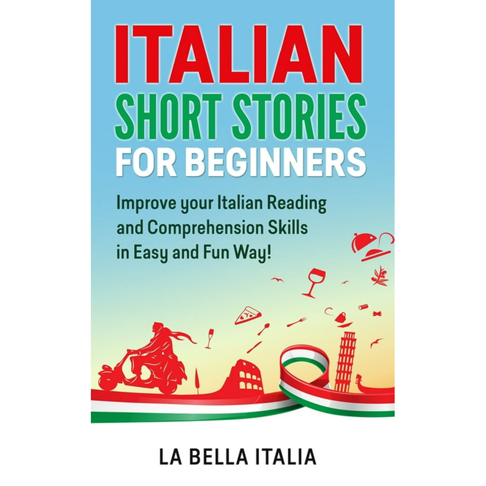Italian Short Stories for Beginners: Improve your Italian Reading and ...