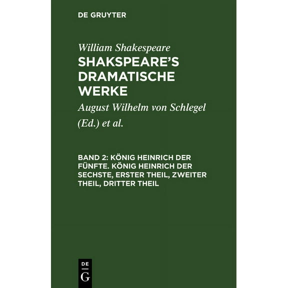 König Heinrich der Fünfte. König Heinrich der Sechste, Erster Theil, Zweiter Theil, Dritter Theil, (Hardcover)
