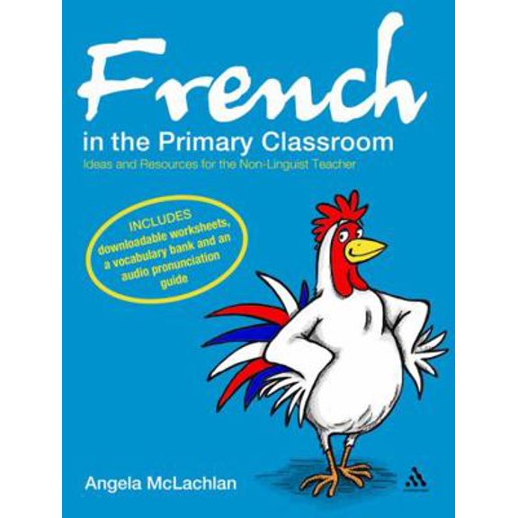 Pre-Owned French in the Primary Classroom: Ideas and Resources for the Non-Linguist Teacher (Paperback) 0826498965 9780826498960