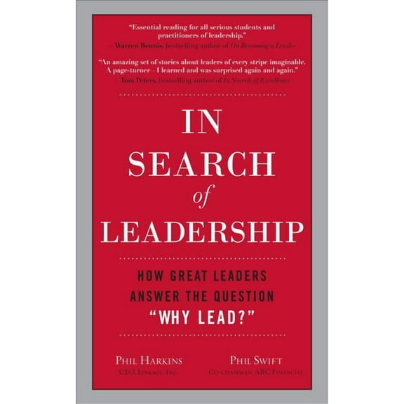 In Search of Leadership: How Great Leaders Answer the Question Why Lead?, (Hardcover)