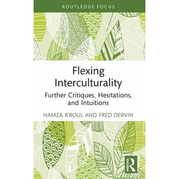 New Perspectives on Teaching Intercultur Flexing Interculturality: Further Critiques, Hesitations, and Intuitions, (Paperback)