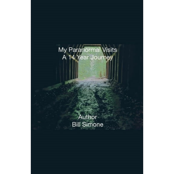My Paranormal Visits A 14 Year Journey, (Paperback)