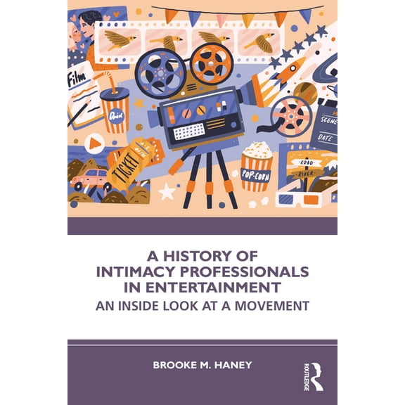 A History of Intimacy Professionals in Entertainment: An Inside Look at a Movement, (Paperback)