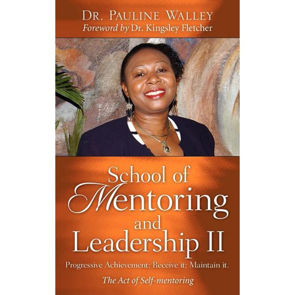 School of Mentoring and Leadership II: Progressive Achievement; Receive it; Maintain it., (Paperback)