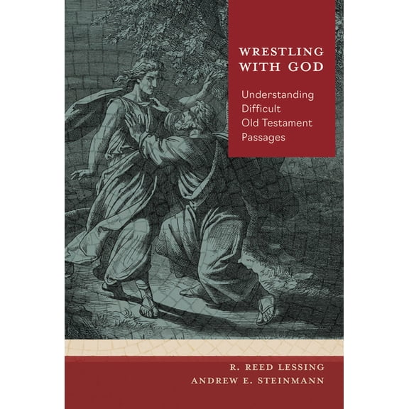 Wrestling with God: Understanding Difficult Old Testament Passages, (Paperback)