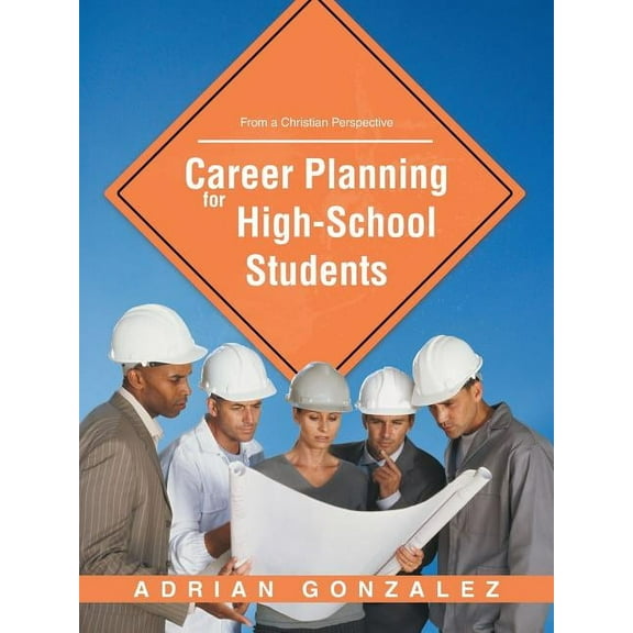 Career Planning for High School Students: From a Christian Perspective, (Paperback)