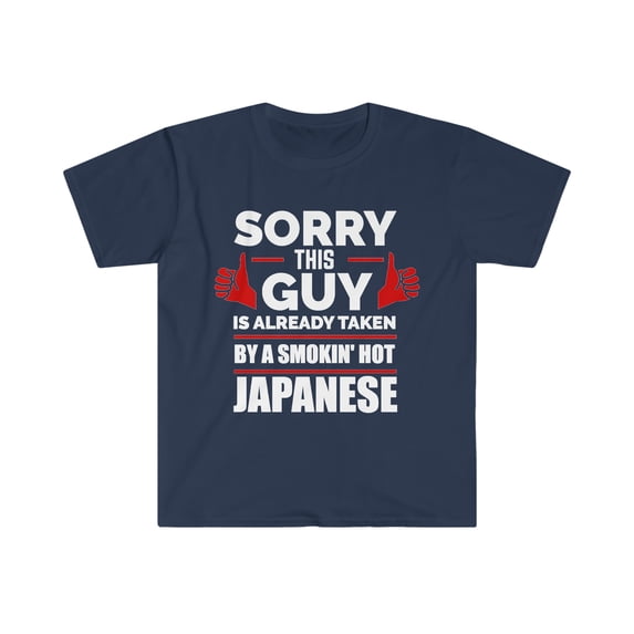 Sorry Guy taken by hot Japanese Unisex T-shirt S-3XL Valentine's Day
