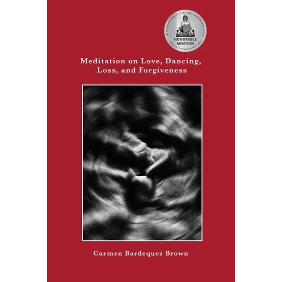 Meditation on Love, Dancing, Loss, and Forgiveness, (Paperback)