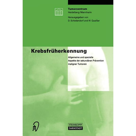KrebsfrÃ¼herkennung: Allgemeine Und Spezielle Aspekte Der SekundÃ¤ren PrÃ¤vention Maligner Tumoren, (Paperback)