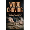 thumbnail image 1 of Woodcarving for Beginners : The complete guide to make easy projects (Hardcover), 1 of 1