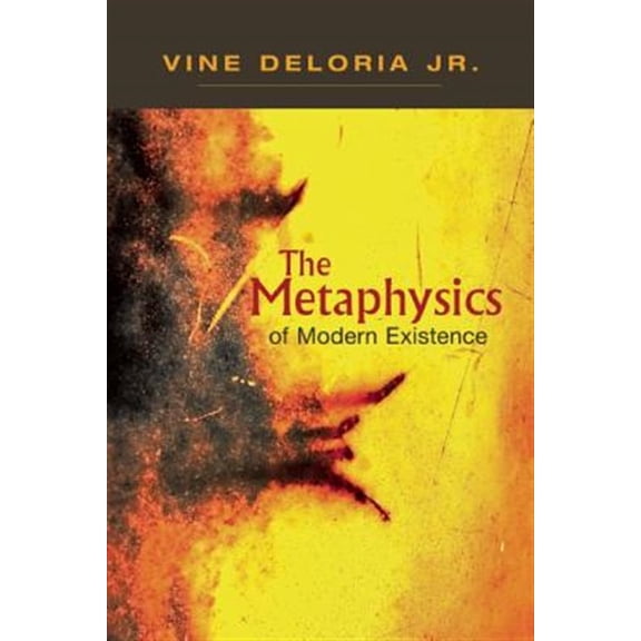 Pre-Owned The Metaphysics of Modern Existence (Paperback) 9781555917593