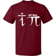 thumbnail image 2 of OXI T-Shirt - Be Rational Get Real Pi, Basic Casual T-Shirt for Men's and Women Fleece T-Shirt Short Sleeve - Cardinal Red Medium, 2 of 3