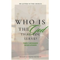 Who Is The God You Serve?: My Letter to the Church, (Paperback)