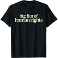 thumbnail image 2 of 100% Cotton Big Fan Of Human Rights Retro Equality Statement Art T-Shirt, 2 of 5