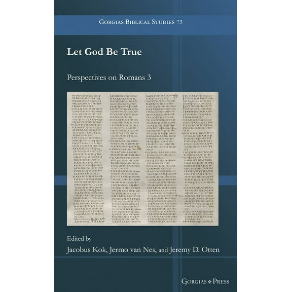 Gorgias Biblical Studies Let God Be True: Perspectives on Romans 3, Book 73, (Hardcover)
