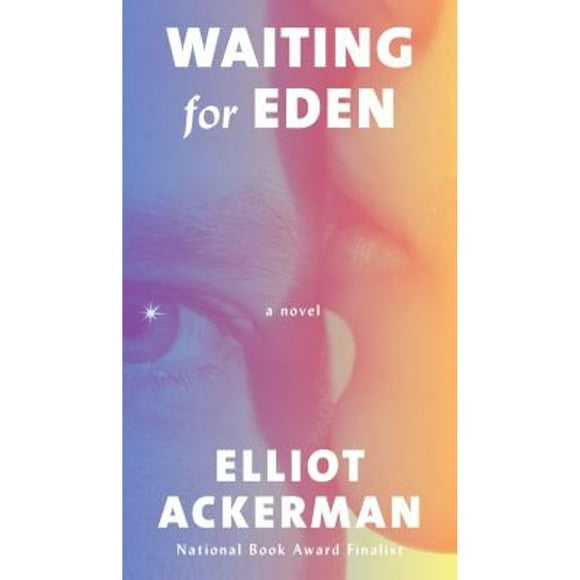 Pre-Owned Waiting for Eden (Hardcover 9781101947395) by Elliot Ackerman