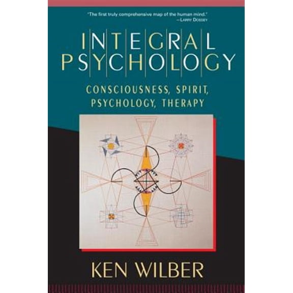 Pre-Owned Integral Psychology : Consciousness, Spirit, Psychology, Therapy (Paperback) 9781570625541