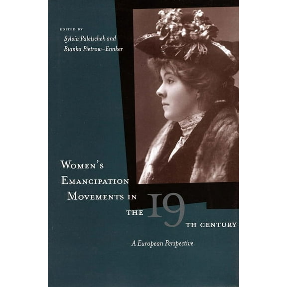 Women’s Emancipation Movements in the Nineteenth Century : A European Perspective (Paperback)