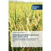 Bacterial Leaf Blight resistance gene, Xa33 in Rice (Paperback)