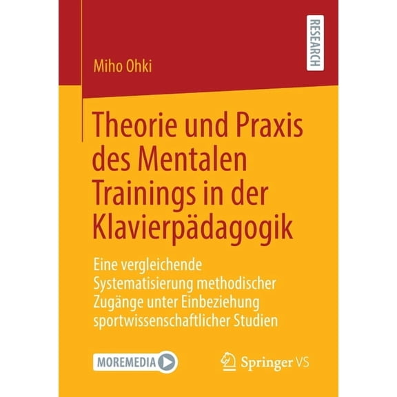 Theorie Und PRAXIS Des Mentalen Trainings in Der KlavierpÃ¤dagogik: Eine Vergleichende Systematisierung Methodischer ZugÃ¤, (Paperback)