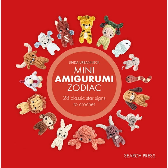 Mini Amigurumi Mini Amigurumi Zodiac: 28 Classic and Chinese Star Signs to Crochet, (Hardcover)