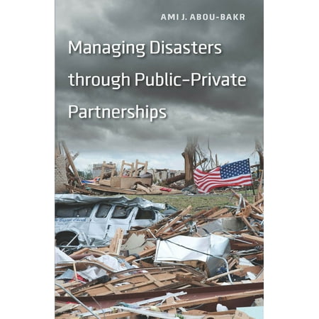 UPC: 9781589019508 | Public Management and Change: Managing Disasters through Public-Private Partnerships (Paperback)