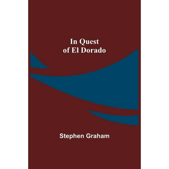 In Quest of El Dorado, (Paperback)