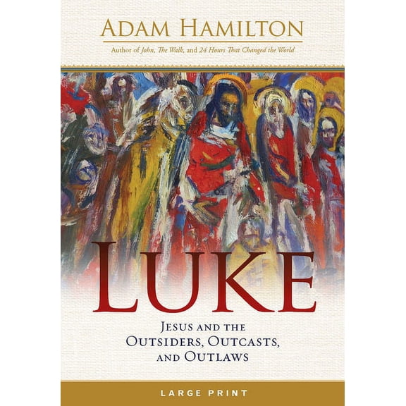 Luke: Jesus and the Outsiders, Outcasts, and Outlaws, (Paperback)