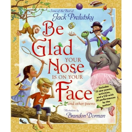 Be Glad Your Nose Is on Your Face and Other Poems
