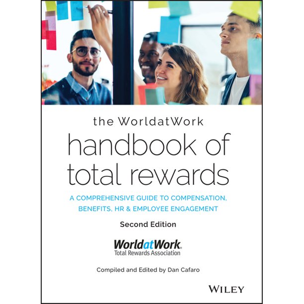 The Worldatwork Handbook of Total Rewards A Comprehensive Guide to