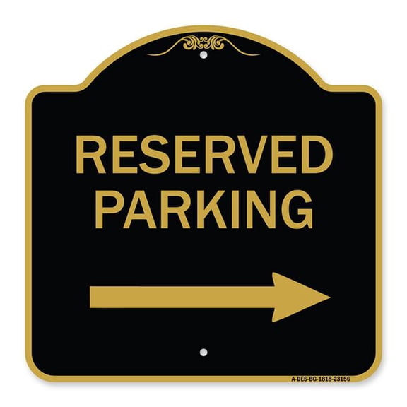 SignMission A-DES-BG-1818-23156 18 x 18 in. Designer Series Sign - Reserved Parking & Right Arrow, Black & Gold