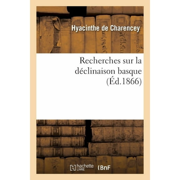 Recherches sur la déclinaison basque (Paperback)