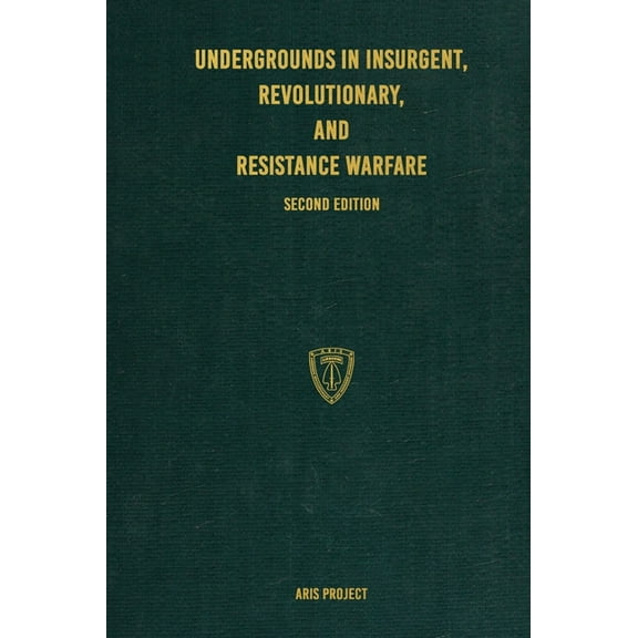 Undergrounds in Insurgent, Revolutionary, and Resistance Warfare, (Hardcover)