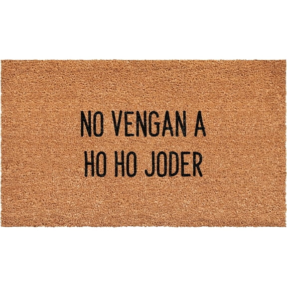 Calloway Mills 113351729 No Vengan a Ho Ho Joder Spanish Doormat 17" x 29"