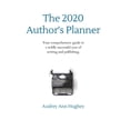 thumbnail image 1 of Pre-Owned The 2020 Author's Planner: Your Comprehensive Guide to a Wildly Successful Year of Writing and Publishing (Paperback) 1732515166 9781732515161, 1 of 1