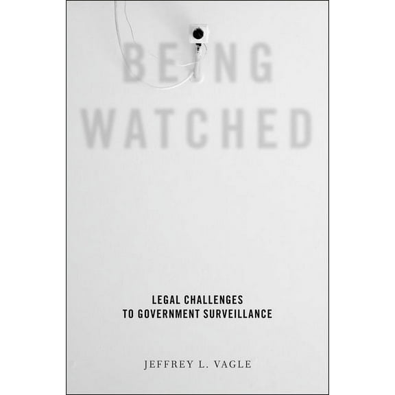 Being Watched: Legal Challenges to Government Surveillance, (Hardcover)