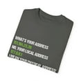 thumbnail image 3 of Humorous What's Your Address Mesh Networking Gift Hilarious Addressing Connections Men Women Unisex Garment-Dyed T-shirt, 3 of 4