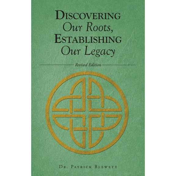 Discovering Our Roots, Establishing Our Legacy, (Paperback)