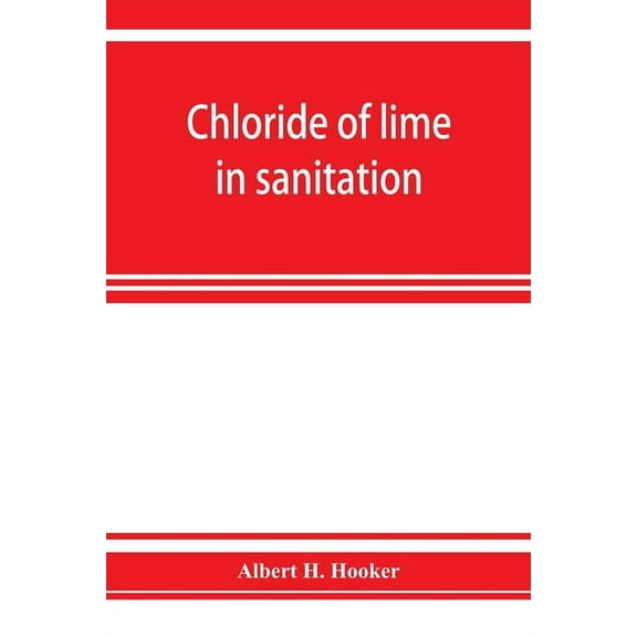 Chloride of lime in sanitation, (Paperback)