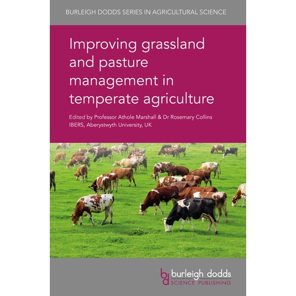 Burleigh Dodds Agricultural Science Improving Grassland and Pasture Management in Temperate Agriculture, Book 51, (Hardcover)