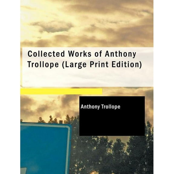 Collected Works of Anthony Trollope (Paperback)