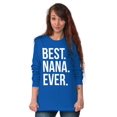 thumbnail image 4 of Best Nana Ever Grandmother Grandma Women's Long Sleeve T Shirt Brisco Brands M, 4 of 6