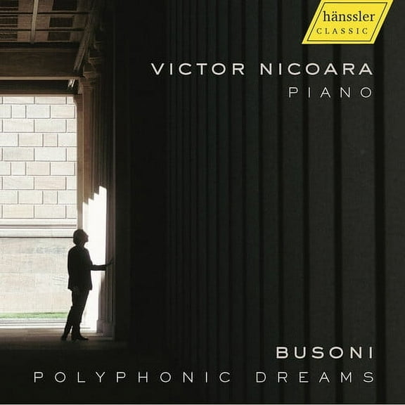Victor Nicoara - J.S. Bach, Busoni, Mason, Nicoara & Sitsky: Polyphonic Dreams - Music & Performance - CD
