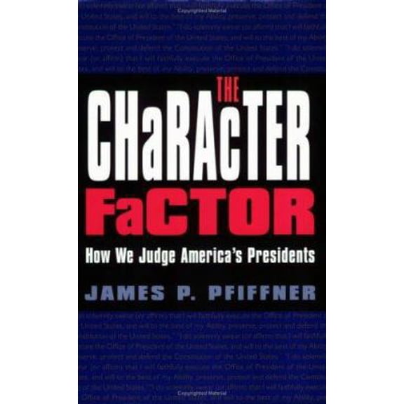 Pre-Owned The Character Factor: How We Judge America's Presidents (Paperback) 1585443166 9781585443161