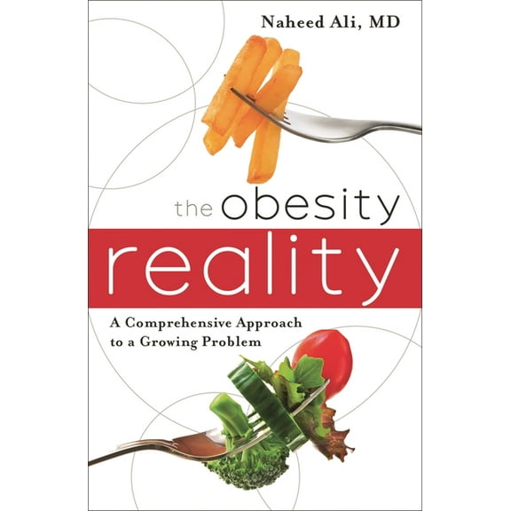 The Obesity Reality: A Comprehensive Approach to a Growing Problem, (Paperback)